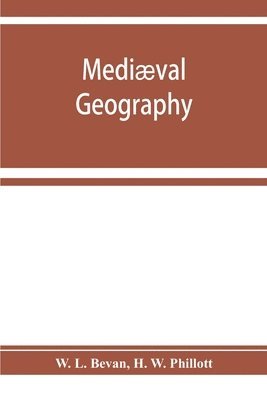 bokomslag Mediaeval geography. An essay in illustration of the Hereford Mappa Mundi