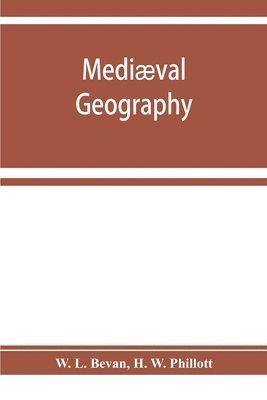 bokomslag Mediæval geography. An essay in illustration of the Hereford Mappa Mundi