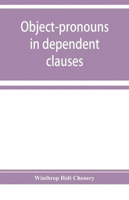 Object-pronouns in dependent clauses. A study in old Spanish word-order 1