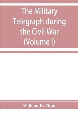 The military telegraph during the Civil War in the United States 1