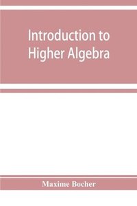 bokomslag Introduction to higher algebra