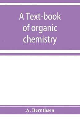 bokomslag A text-book of organic chemistry