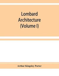 bokomslag Lombard architecture (Volume I)