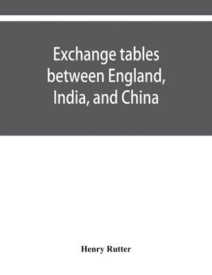 Exchange tables between England, India, and China