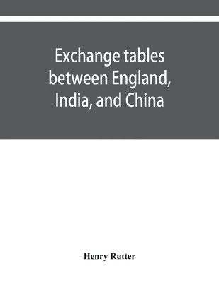 Exchange tables between England, India, and China 1