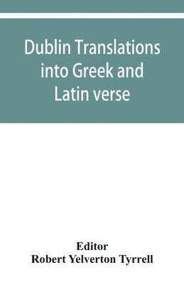 Dublin translations into Greek and Latin verse 1