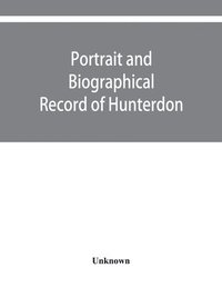 bokomslag Portrait and biographical record of Hunterdon and Warren counties, New Jersey