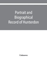 bokomslag Portrait and biographical record of Hunterdon and Warren counties, New Jersey