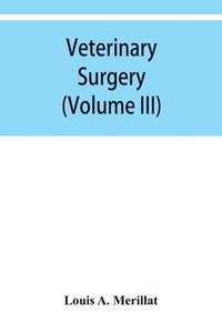 bokomslag Veterinary surgery (Volume III) Veterinary surgical Operations