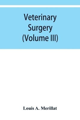 Veterinary surgery (Volume III) Veterinary surgical Operations 1