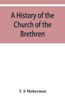 bokomslag A history of the Church of the Brethren, Northeastern Ohio
