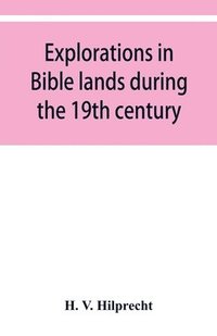 bokomslag Explorations in Bible lands during the 19th century