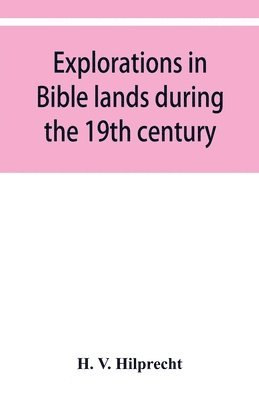 bokomslag Explorations in Bible lands during the 19th century