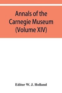 bokomslag Annals of the Carnegie Museum (Volume XIV)