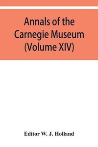 bokomslag Annals of the Carnegie Museum (Volume XIV)