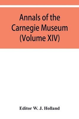 bokomslag Annals of the Carnegie Museum (Volume XIV)