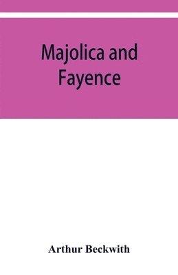 bokomslag Majolica and fayence