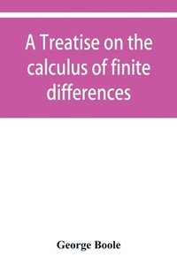 bokomslag A treatise on the calculus of finite differences