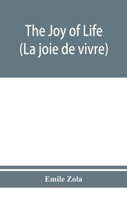 bokomslag joy of life (La joie de vivre)