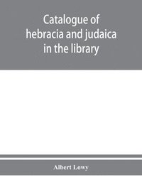 bokomslag Catalogue of hebracia and judaica in the library of the Corporation of the city of London