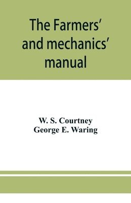 The farmers' and mechanics' manual 1