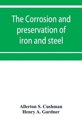 The corrosion and preservation of iron and steel 1