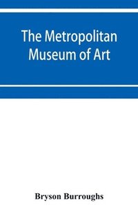 bokomslag The Metropolitan Museum of Art