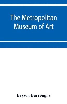 bokomslag The Metropolitan Museum of Art