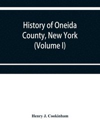 bokomslag History of Oneida County, New York