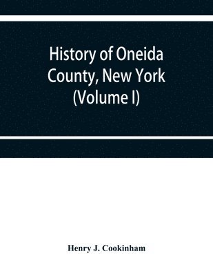 bokomslag History of Oneida County, New York