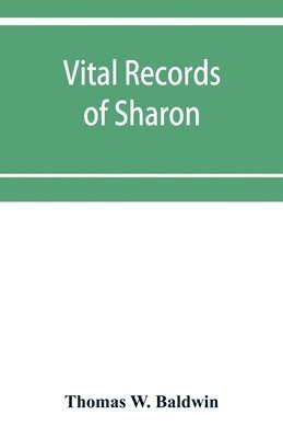 bokomslag Vital records of Sharon, Massachusetts, to the year 1850