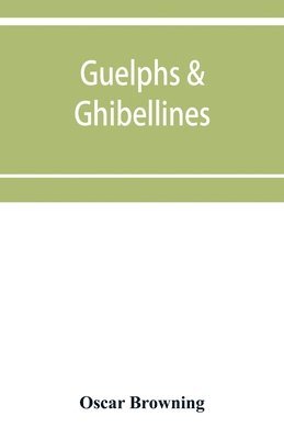 bokomslag Guelphs & Ghibellines