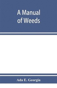 bokomslag A manual of weeds