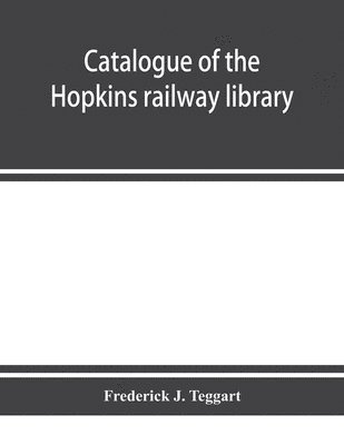 bokomslag Catalogue of the Hopkins railway library