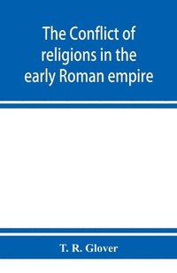 bokomslag The conflict of religions in the early Roman empire