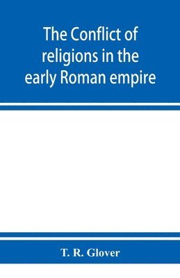 bokomslag The conflict of religions in the early Roman empire