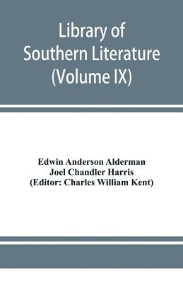 Edwin Anderson Alderman, Joel Chandler Harris - Library of southern literature (Volume IX), Häftad