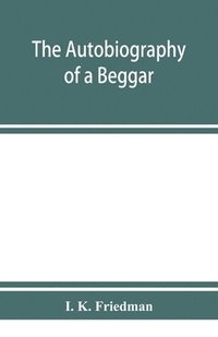 bokomslag The autobiography of a beggar