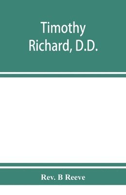 bokomslag Timothy Richard, D.D.