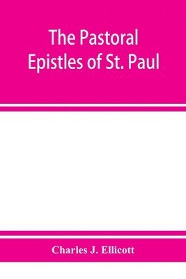 The Pastoral Epistles of St. Paul 1