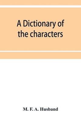 bokomslag A dictionary of the characters in the Waverley novels of Sir Walter Scott