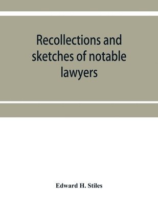 Recollections and sketches of notable lawyers and public men of early Iowa belonging to the first and second generations 1