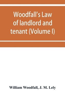 bokomslag Woodfall's Law of landlord and tenant (Volume I)