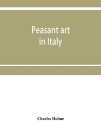 bokomslag Peasant art in Italy