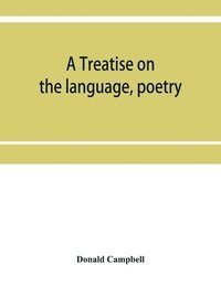 bokomslag A treatise on the language, poetry, and music of the Highland clans