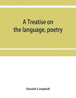 bokomslag A treatise on the language, poetry, and music of the Highland clans