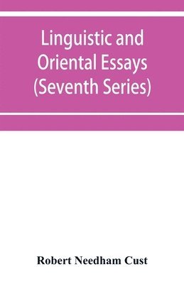 bokomslag Linguistic and oriental essays. Written from the year 1840 to 1903 (Seventh Series)