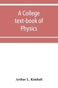 bokomslag A college text-book of physics