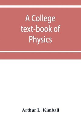 A college text-book of physics 1