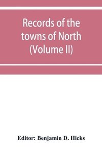 bokomslag Records of the towns of North and South Hempstead, Long island, New York (Volume II)